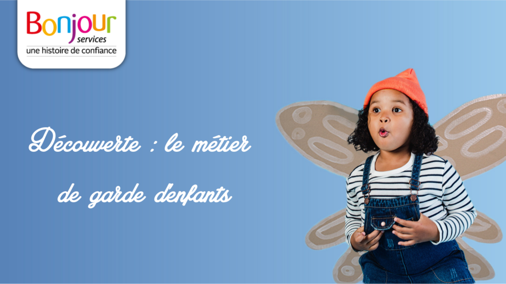 Découverte : le métier de garde d’enfants