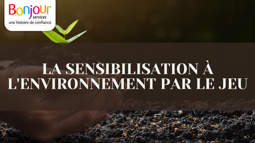 La sensibilisation à l’environnement par le jeu