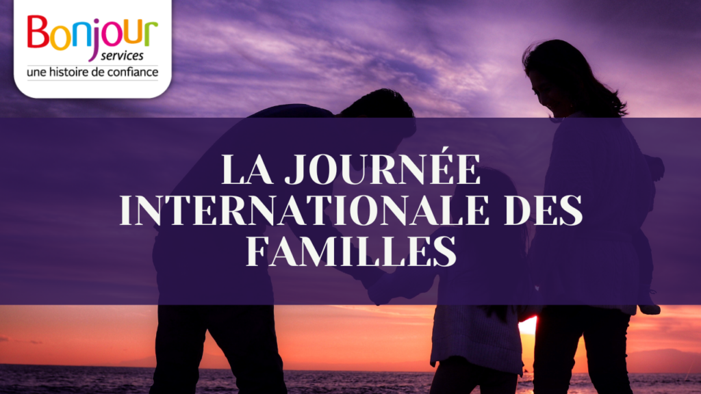 Bonjour Services, vous souhaite une bonne journée des familles !
